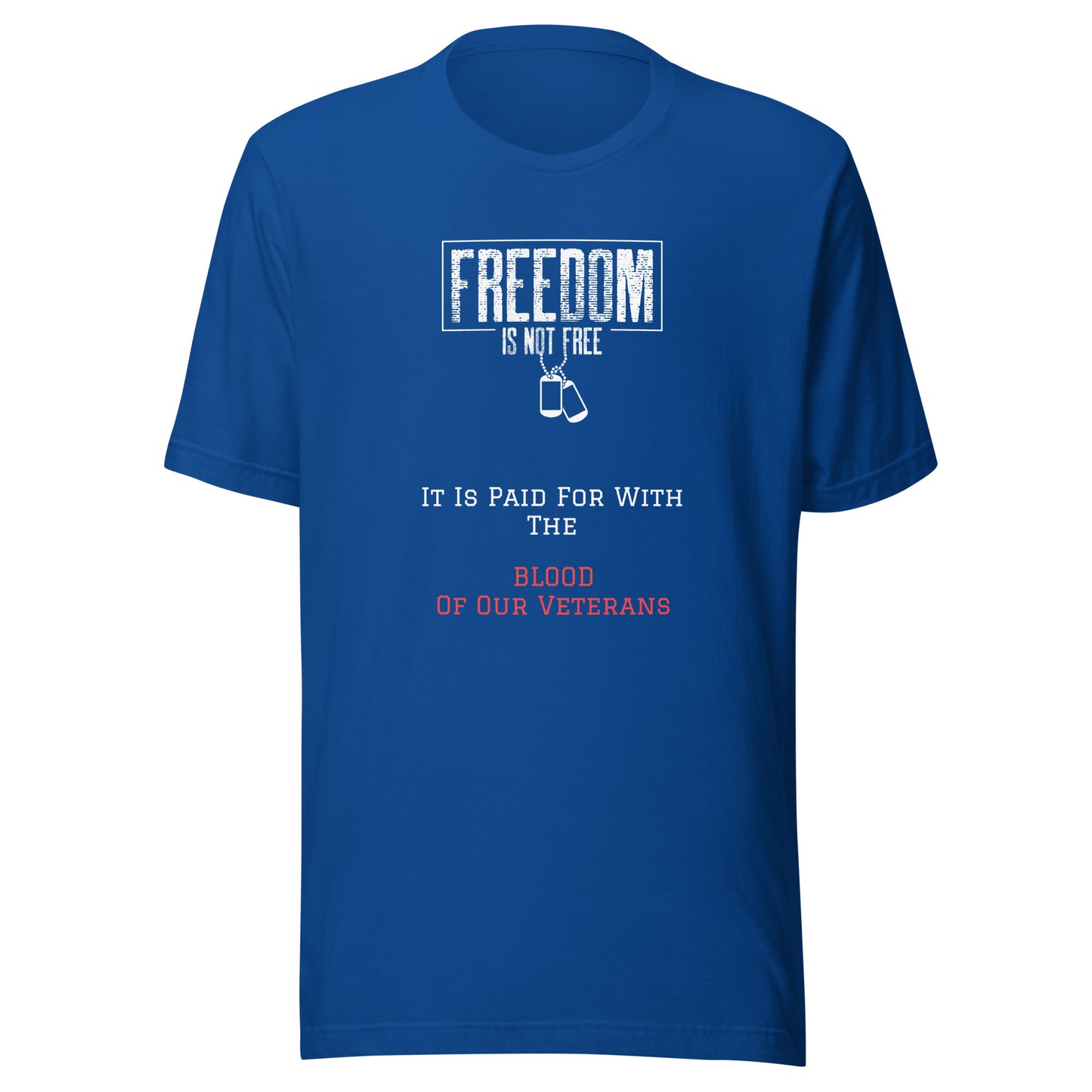 Freedom Is Not Free Tee-Shirt